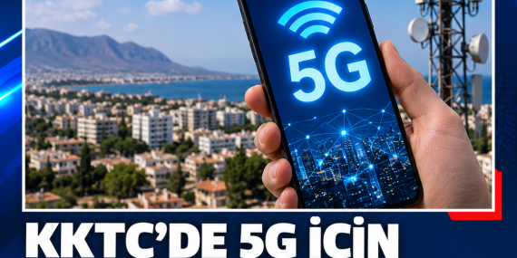 KKTC’DE 5G İÇİN TARİH BELLİ OLDU: 15 KASIM