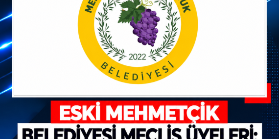ESKİ MEHMETÇİK BELEDİYESİ MECLİS ÜYELERİ: “BELEDİYEYİ BORÇSUZ DEVRETTİK”