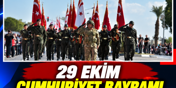29 EKİM CUMHURİYET BAYRAMI KKTC’DE TÖRENLERLE KUTLANACAK