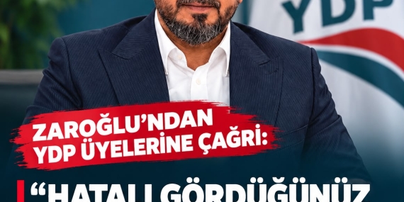 ZAROĞLU’NDAN YDP ÜYELERİNE ÇAĞRI: “HATALI GÖRDÜĞÜNÜZ KİŞİYİ SEÇMEYİN, PARTİYE OYUNUZU VERİN”
