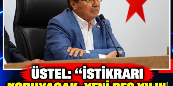 ÜSTEL: “İSTİKRARI KORUYACAK, YENİ BEŞ YILIN PROJELERİNİ TAMAMLAYACAĞIZ”