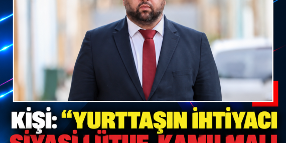 KİŞİ: “YURTTAŞIN İHTİYACI SİYASİ LÜTUF, KAMU MALI SEÇİM SERMAYESİ DEĞİLDİR”
