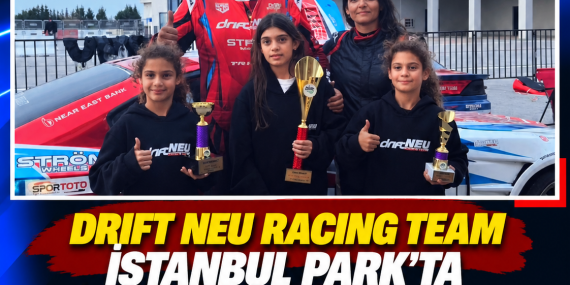 DRIFT NEU RACING TEAM İSTANBUL PARK’TA ZİRVEYE ÇIKTI: 4 KUPALIK BÜYÜK BAŞARI