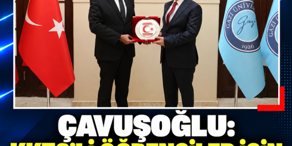 ÇAVUŞOĞLU: KKTC’Lİ ÖĞRENCİLER İÇİN İŞ BİRLİĞİ GÜÇLENECEK