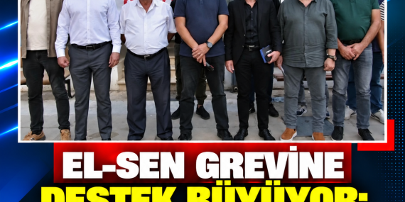 EL-SEN GREVİNE DESTEK BÜYÜYOR: BES PAZARTESİ, DİĞER SENDİKALAR SALI GÜNÜ GREVE HAZIRLANIYOR