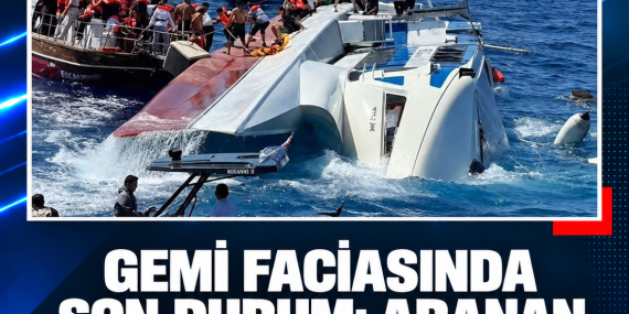 GEMİ FACİASINDA SON DURUM: ARANAN KİŞİ SAYISI 1’E DÜŞTÜ