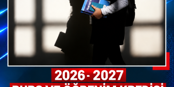 2026-2027 BURS VE ÖĞRENİM KREDİSİ BAŞVURULARI BAŞLADI