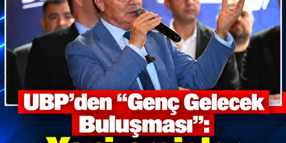 UBP’den “Genç Gelecek Buluşması”: Yeni projeler açıklanacak