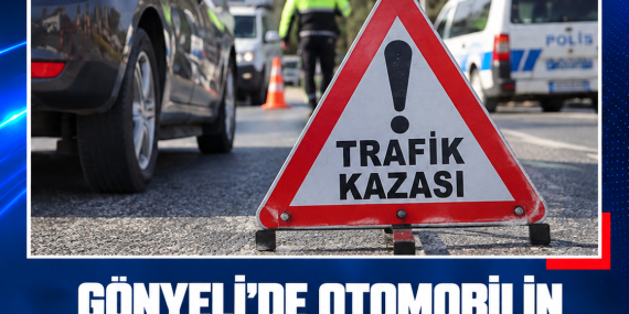 GÖNYELİ’DE OTOMOBİLİN ÇARPTIĞI 72 YAŞINDAKİ YAYA YARALANDI