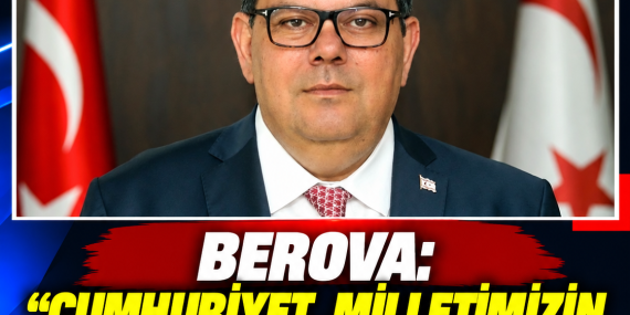 BEROVA: “CUMHURİYET, MİLLETİMİZİN ORTAK İRADESİNİN ESERİDİR”